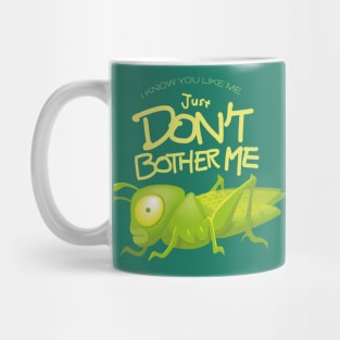 don't bother me Mug